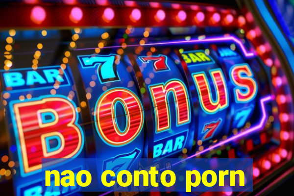 nao conto porn